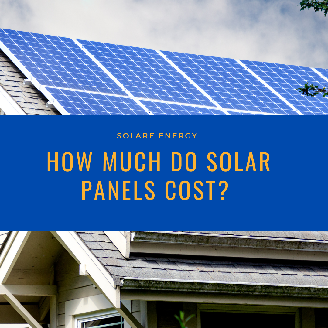 How Much Do Solar Panels Cost? Solare Energy